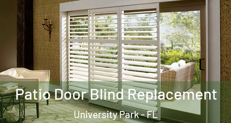  Patio Door Blind Replacement University Park - FL