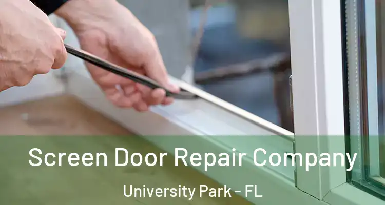  Screen Door Repair Company University Park - FL